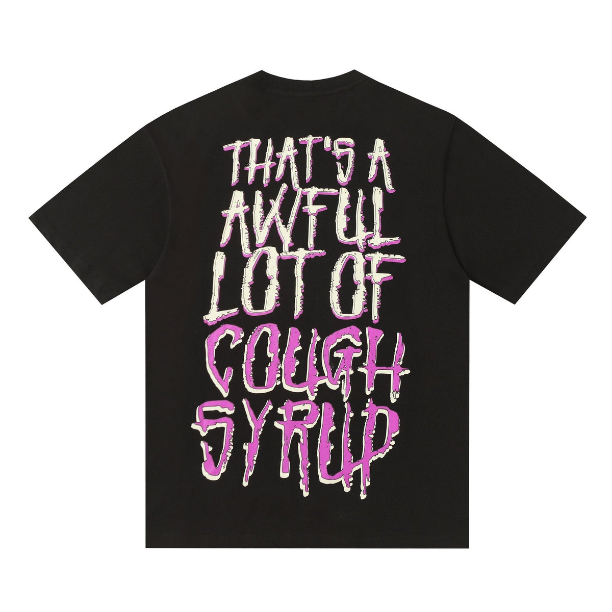 THAT'S A AWFUL LOT OF COUGH SYRUP Graphic Short-Sleeve T-Shirt ¡ª back