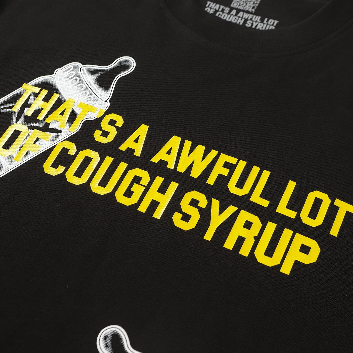 THAT'S A AWFUL LOT OF COUGH SYRUP Front & Back Graphic T-Shirt ¡ª detail