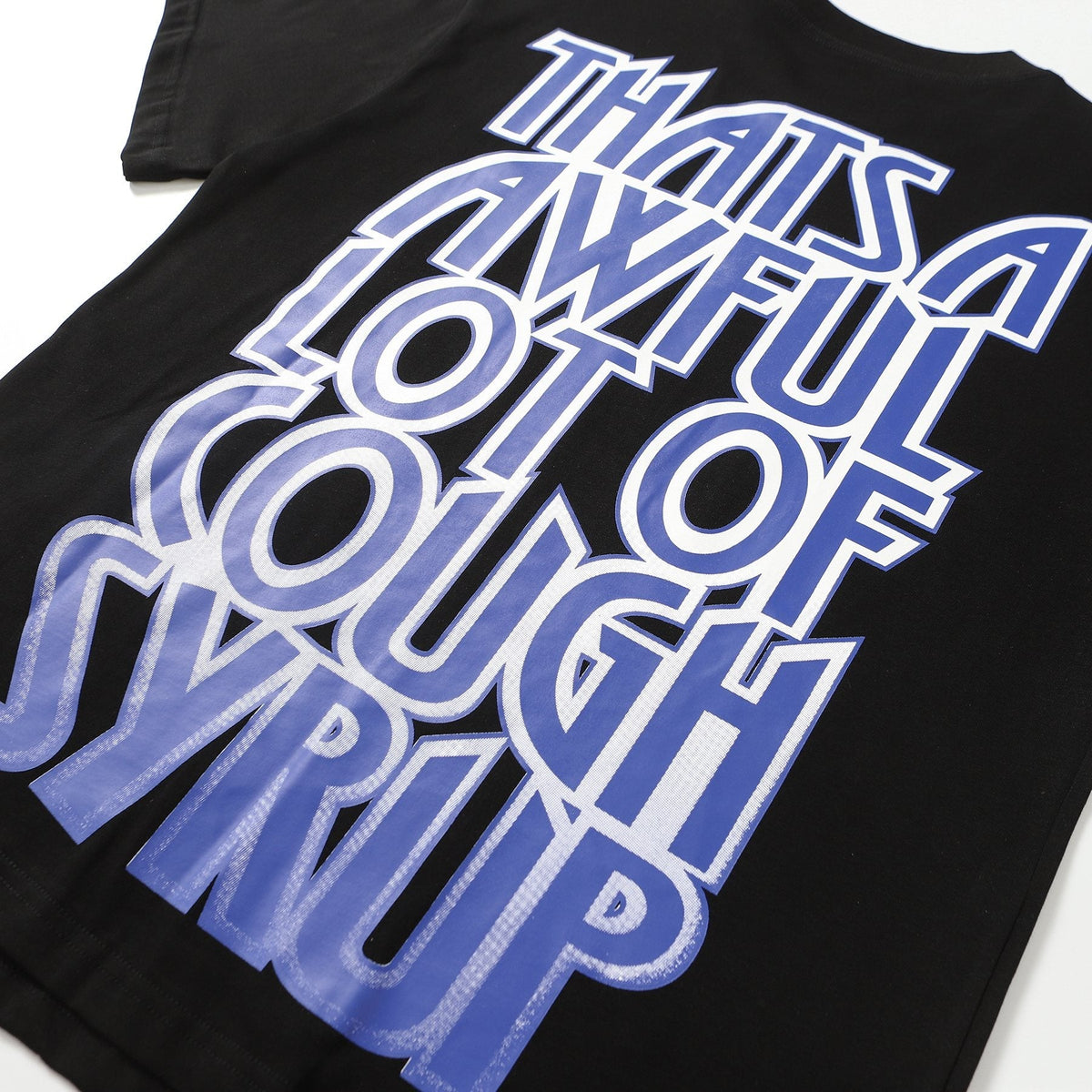 THAT'S A AWFUL LOT OF COUGH SYRUP Front & Back Graphic T-Shirt ¡ª detail